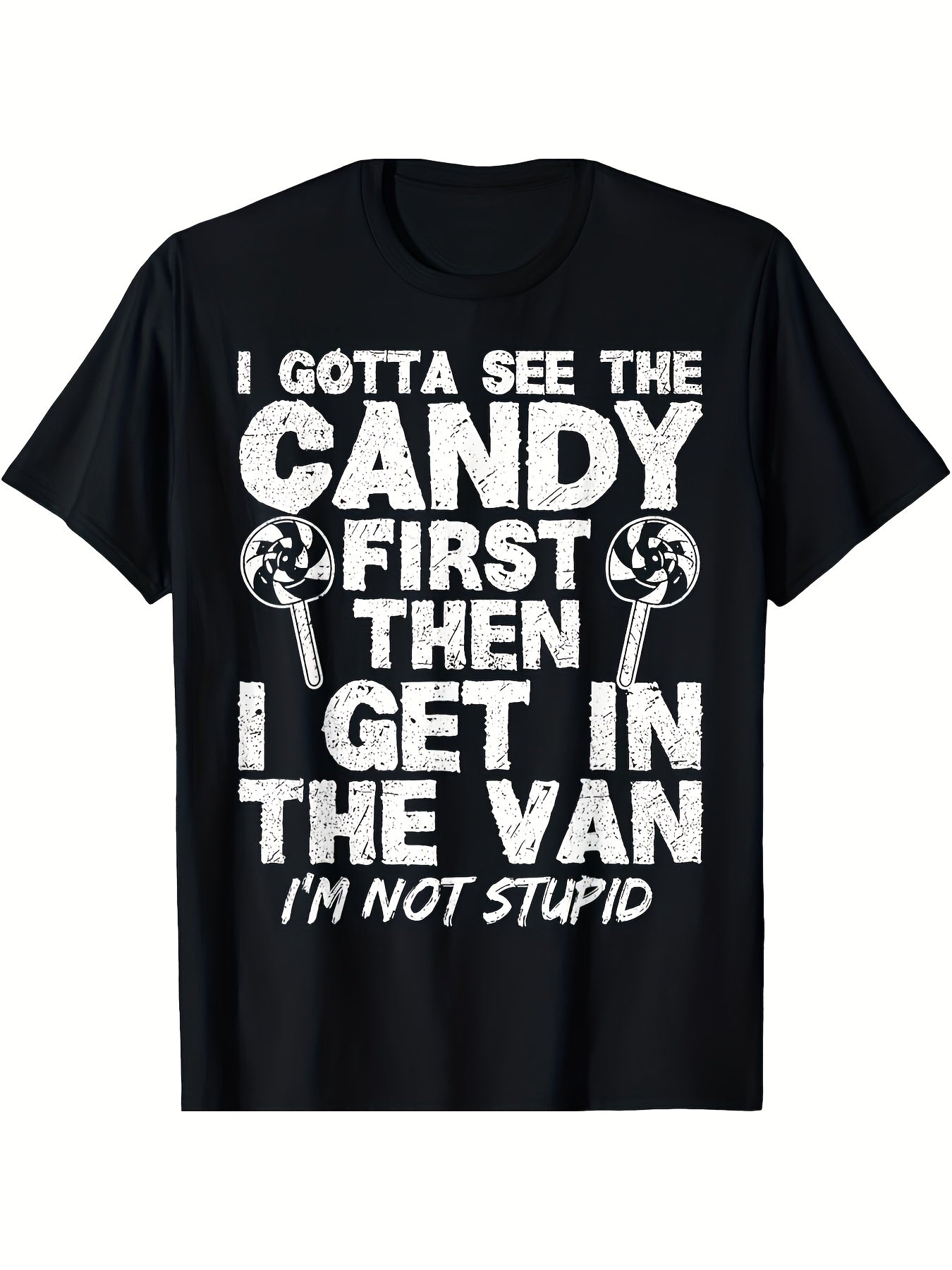 Funny "I Gotta See The Candy First I'm Not Stupid" Creepy Adult Humor T-Shirt - Retro Round Neck Casual Tee with Slogan, Machine Washable Suitable for All Seasons and Occasions Gift for Adults
