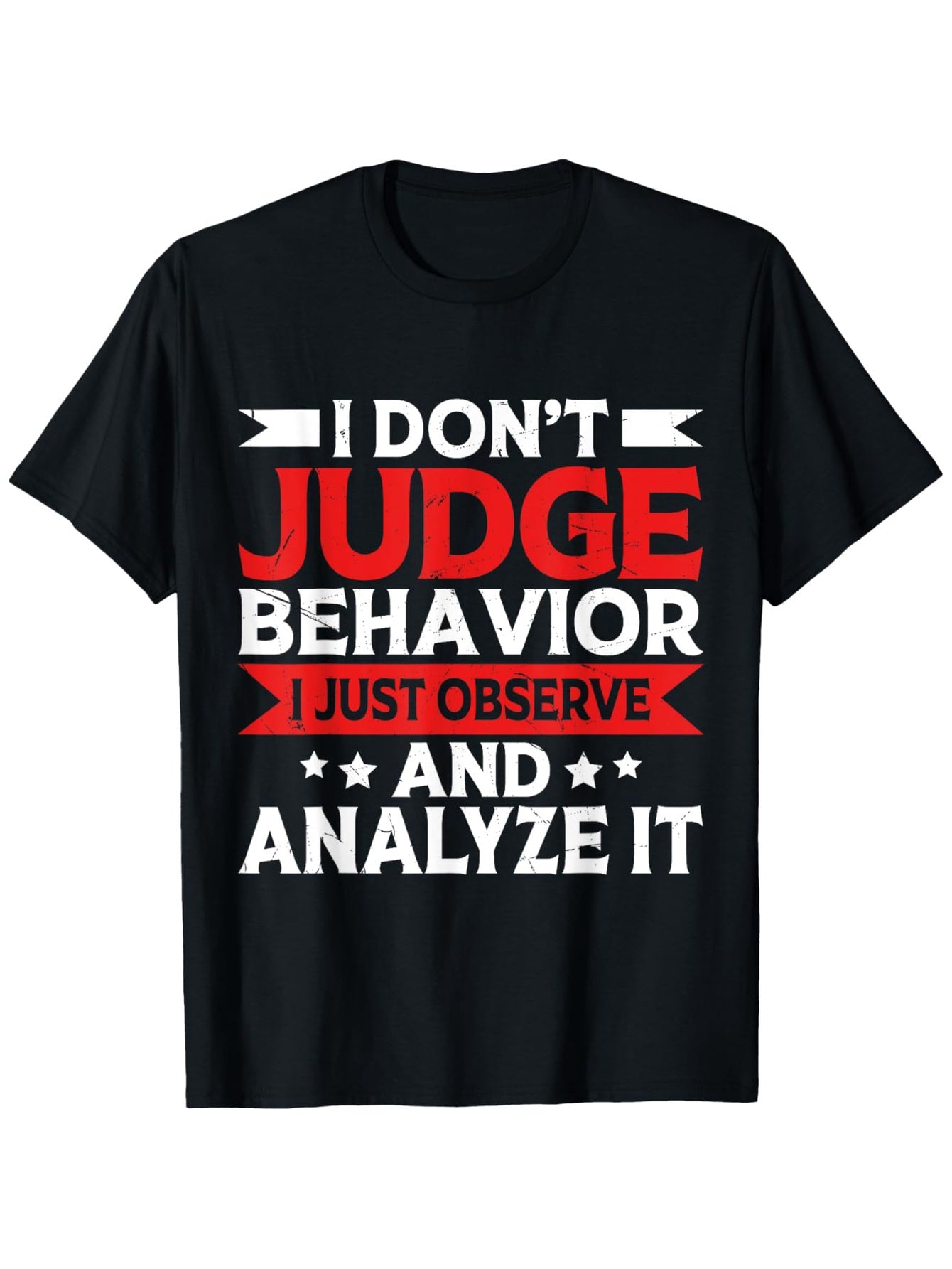 Casual Statement Printed T-Shirt (I Don't Judge Behavior) – Black Short-Sleeve Crew Neck Summer Essential, Relaxed Fit | Observational Humor T-Shirt | Comfortable and Stylish Fit