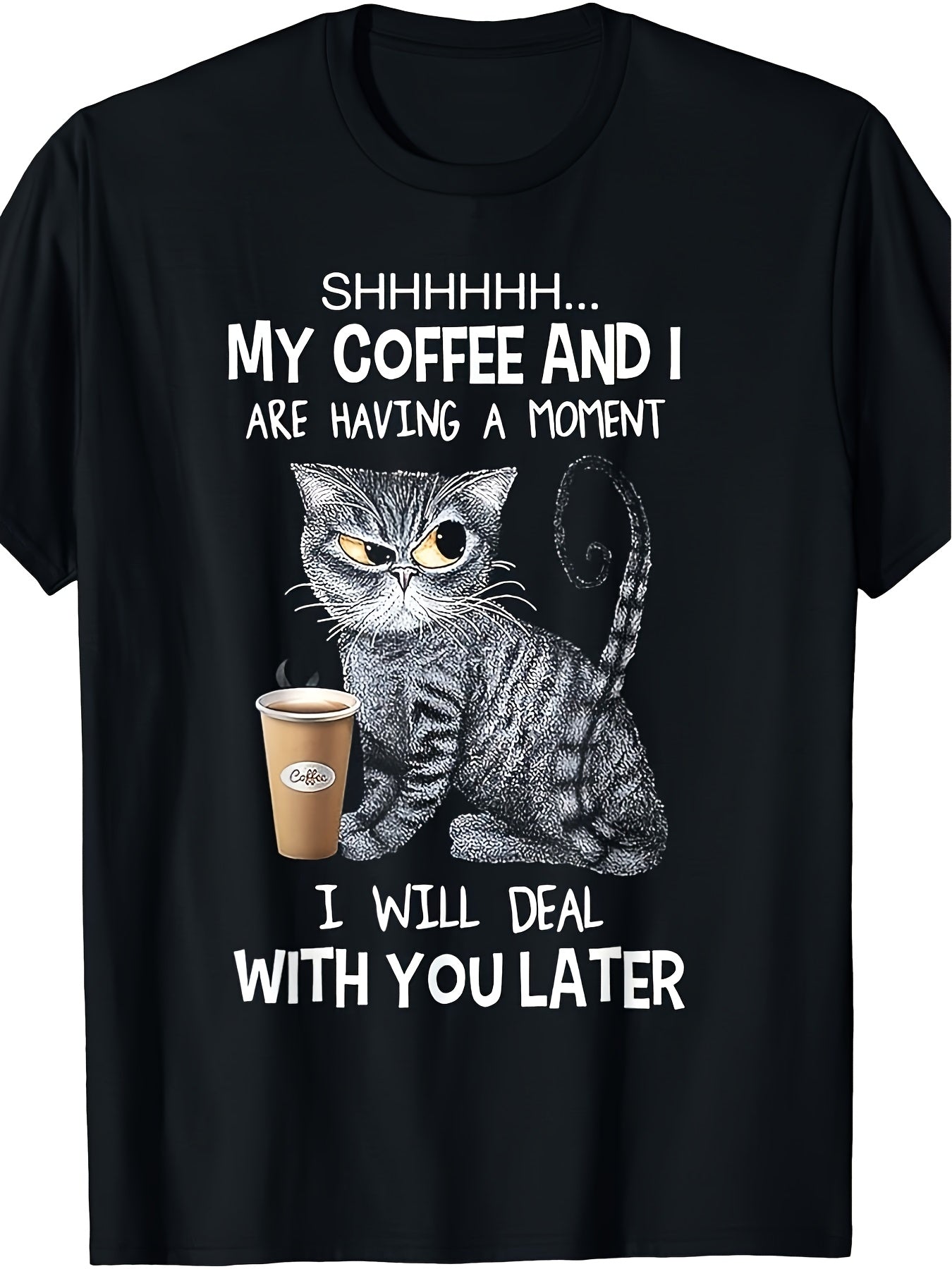 Funny Shhhhhh My Coffee I Are Ng a Moment Cat Coffee Graphic T Shirt Super Soft Relaxed Fit Crew Neck Tee for Cat Lovers Coffee Addicts Humorous Gift for Birthdays Holidays Ca