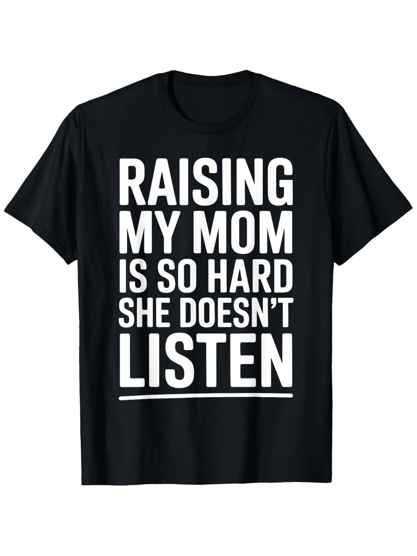 Humorous T-Shirt for Parents That Says, 'Raising My Mom Is Quite a Challenge; She Never Pays Attention.' This Casual Round-Neck Tee with a Funny Message Is a Great Gift for Both Men And Women, Available in Sizes Up to 3XL. It'S a Loose-Fitting
