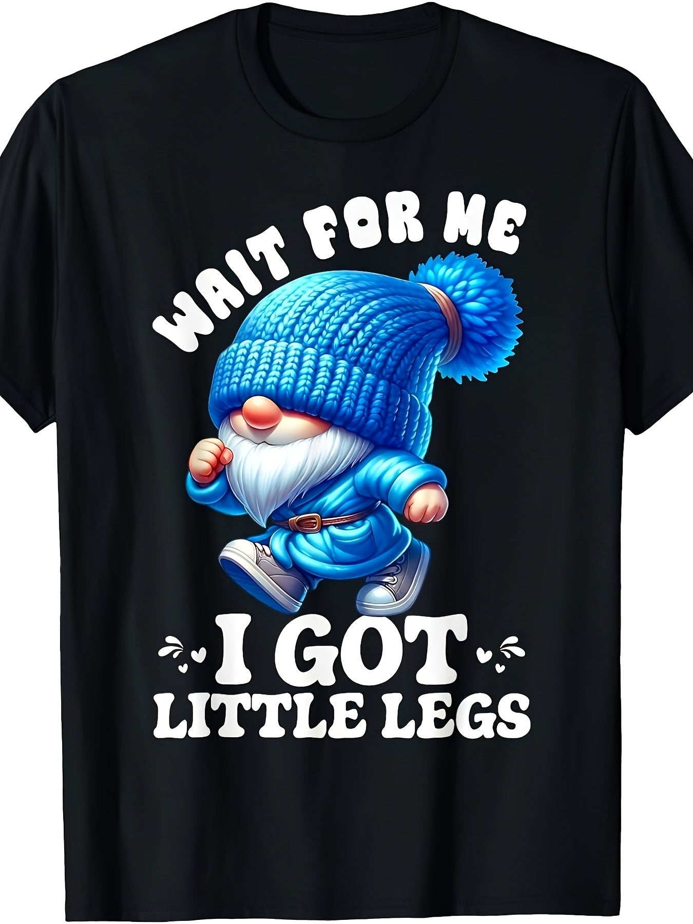 Gnome Wait for Me I Got Little Legs Humor Funny Running Joke T-Shirt Regular Fit Crew Neck Medium Stretch Fabric Print Pattern Perfect for Men Suitable for All Seasons And Occasions