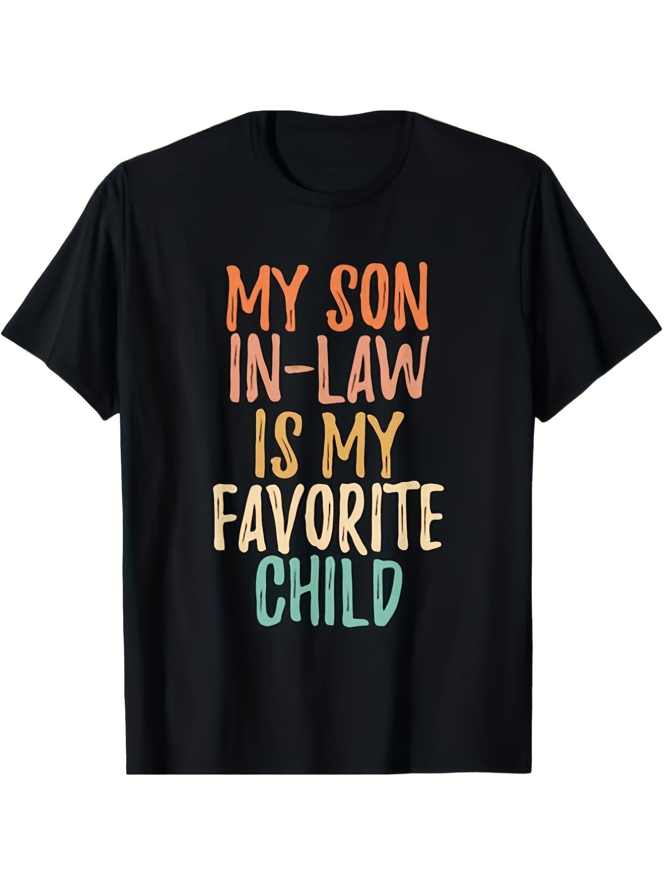 Joyful Statement T-Shirt (My Son In-Law is My Favorite Child) – Black Short-Sleeve Crew Neck Summer Essential, Casual Vibes, Relaxed Fit | Family Love T-Shirt | Comfortable Wear for Any Occasion.