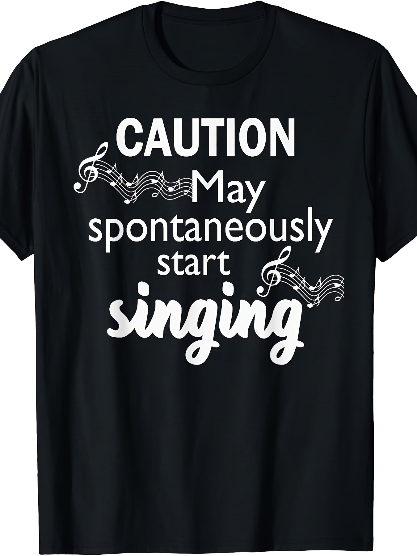 Unisex Funny Graphic T-Shirt (Caution May Spontaneously Start Singing) – Black Short-Sleeve Crew Neck Summer Style, Casual Essential, Relaxed Fit | Music Lover T-Shirt | Comfortable and Playful Fit
